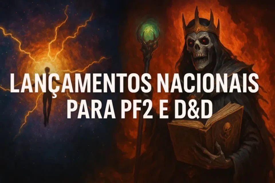 Ilustração épica com entidade luminosa e rei morto‑vivo anunciando lançamentos nacionais de RPG para PF2 e D&D.